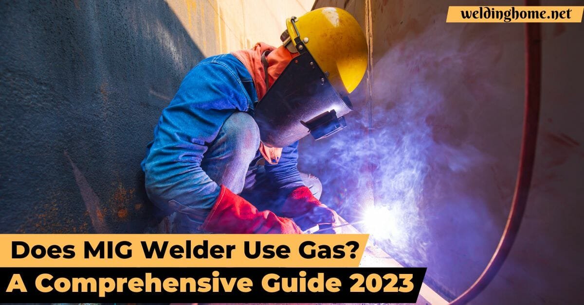 Does MIG Welder Use Gas?