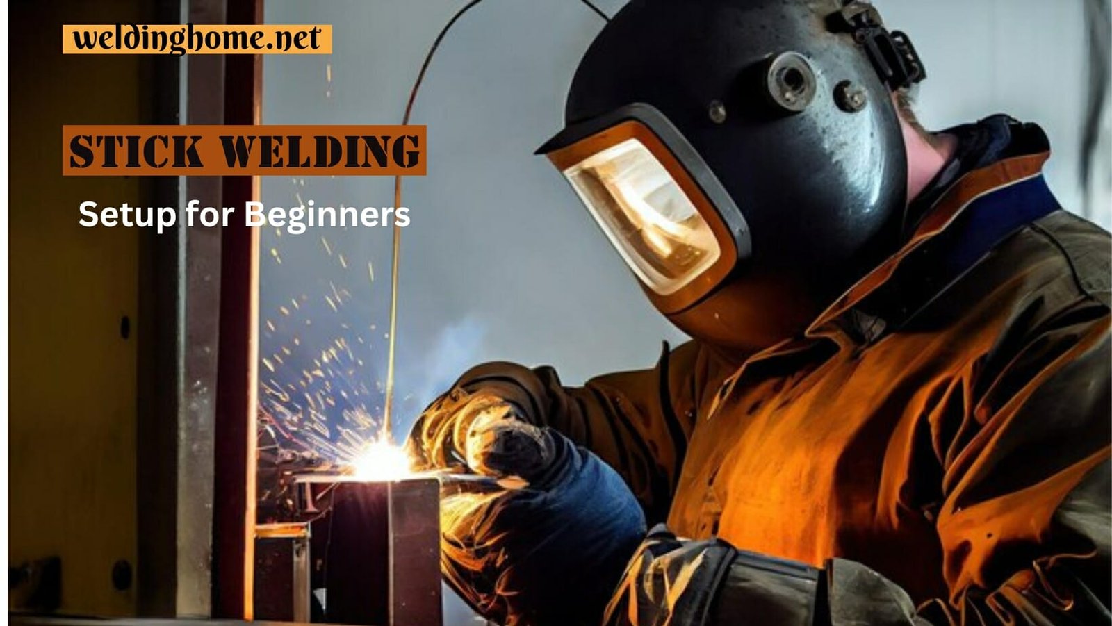 Stick Welding Setup for Beginners: 6 Easy Steps